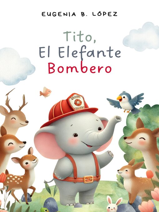 Title details for Tito, El Elfante Bombero by Eugenia B. López - Available